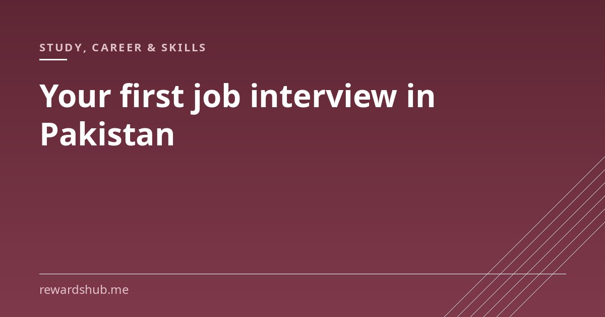 Cover graphic reading 'Your first job interview in Pakistan' in the Rewards Hub study and career section.