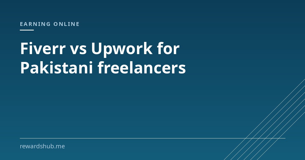 Cover graphic reading 'Fiverr vs Upwork for Pakistani freelancers' in the Rewards Hub earning online section.
