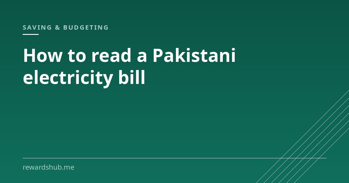 Cover graphic reading 'How to read a Pakistani electricity bill' in the Rewards Hub saving and budgeting section.