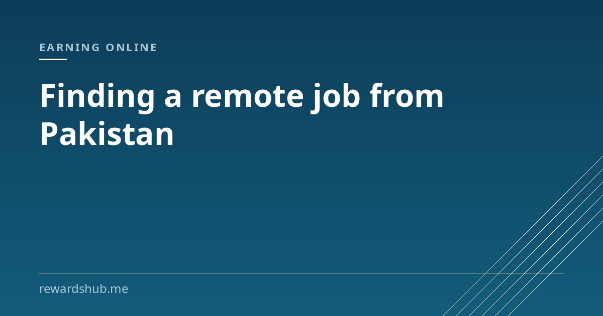Cover graphic reading 'Finding a remote job from Pakistan' in the Rewards Hub earning online section.