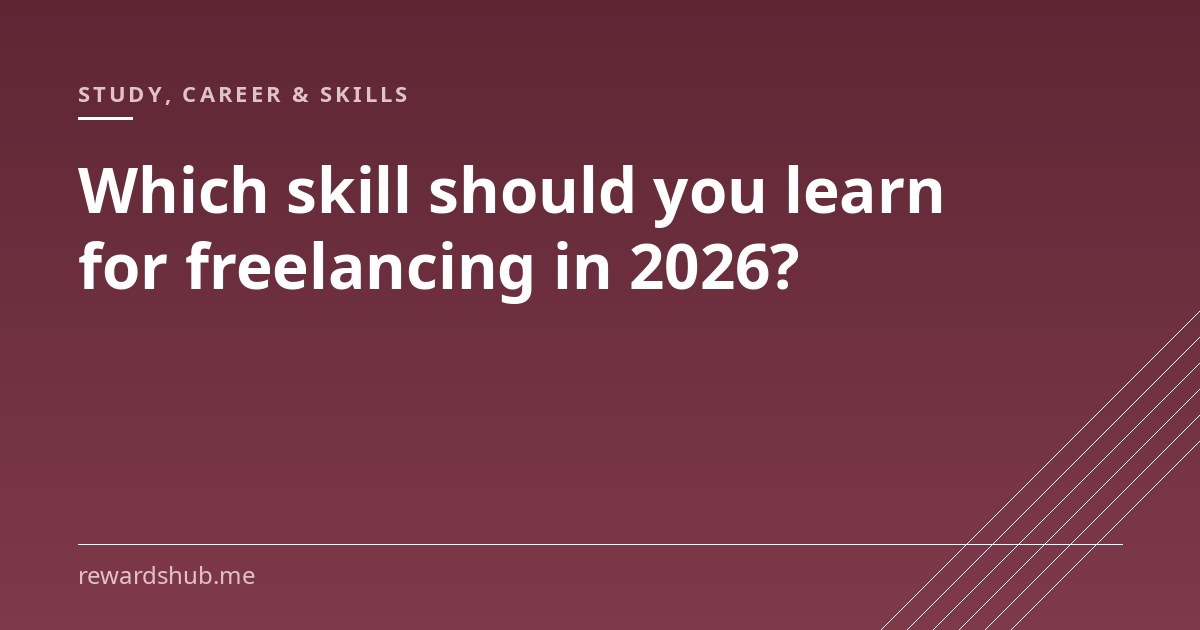 Cover graphic reading 'Which skill should you learn for freelancing in 2026?' in the Rewards Hub study and career section.