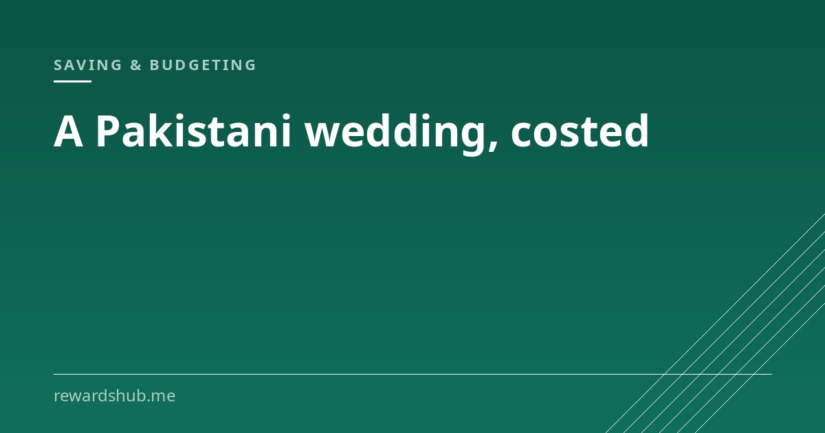Cover graphic reading 'A Pakistani wedding, costed' in the Rewards Hub saving and budgeting section.